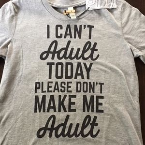 "I Can't Adult Today" Fitted Tee Shirt